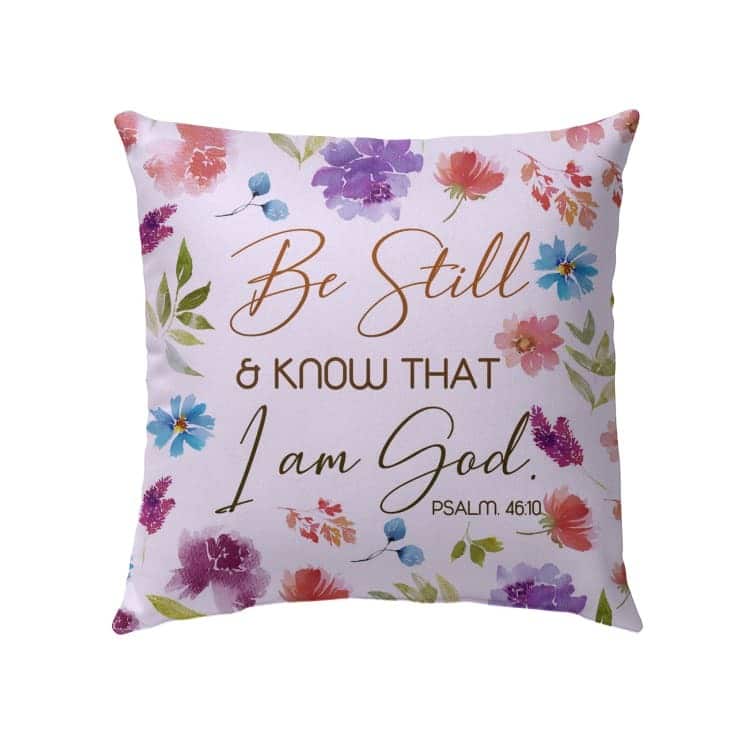 Christian Be Still And Know That I Am God Psalm 4610 Bible Verse Pillow