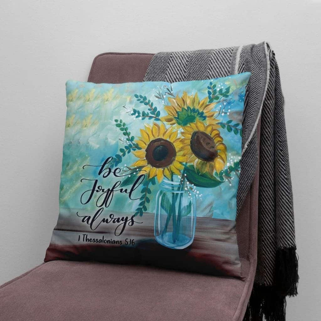 Be Joyful Always 1 Thessalonians 516 Bible Verse Pillow