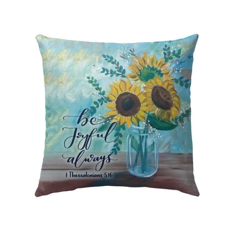 Be Joyful Always 1 Thessalonians 516 Bible Verse Pillow Be Joyful Always 1 Thessalonians 516 Bible Verse Pillow