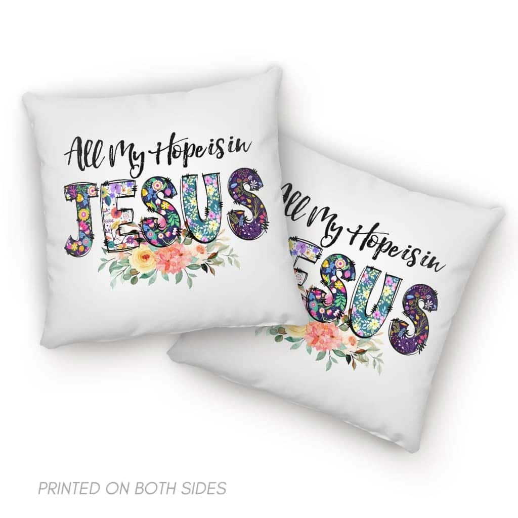 All My Hope Is In JesusChristian s Pillow All My Hope Is In JesusChristian s Pillow