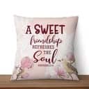 A Sweet Friendship Refreshes The Soul Proverbs 279 Bible Verse Pillow A Sweet Friendship Refreshes The Soul Proverbs 279 Bible Verse Pillow