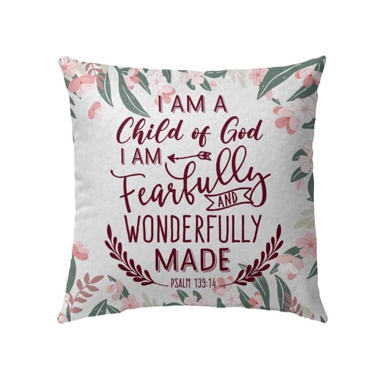 A Child Of God Fearfully And Wonderfully Made Christian Pillow A Child Of God Fearfully And Wonderfully Made Christian Pillow