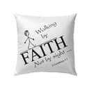 2 Corinthians 57 Walking By Faith Not By Sight Bible Verse Pillow 2 Corinthians 57 Walking By Faith Not By Sight Bible Verse Pillow