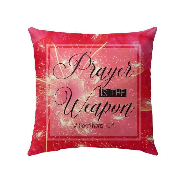 2 Corinthians 104 Prayer Is The Weapon Bible Verse Pillow 2 Corinthians 104 Prayer Is The Weapon Bible Verse Pillow