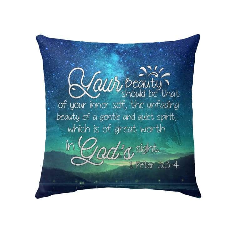 1 Peter 33-4 Your Beauty Should Be That Of Your Inner Self Bible Verse Pillow 1 Peter 33-4 Your Beauty Should Be That Of Your Inner Self Bible Verse Pillow