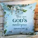 Bible Verse Scripture God You Are Gods Masterpiece Beautiful Flower Christian Pillow Bible Verse Scripture God You Are Gods Masterpiece Beautiful Flower Christian Pillow