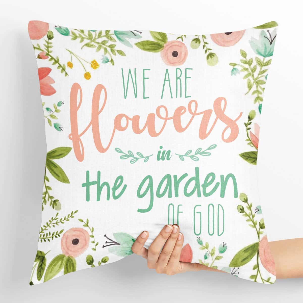 Bible Verse Scripture God We Are Flowers In The Garden Of God Beautiful Christian Pillow