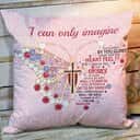 Bible Verse Scripture God Elegant Butterfly I Can Only Imagine Pillow