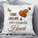 Bible Verse Scripture God Start Each Day With A Grateful Heart Meaningful Pillow