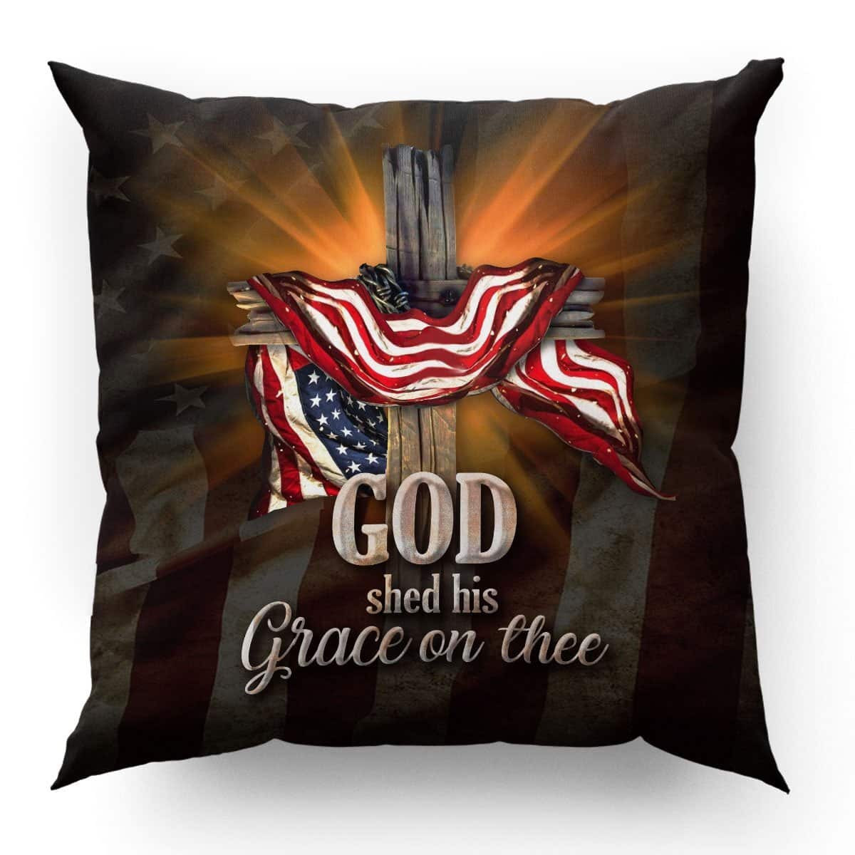 Bible Verse Scripture God God Shed His Grace On Thee Unique Cross And American Flag Pillow Bible Verse Scripture God God Shed His Grace On Thee Unique Cross And American Flag Pillow