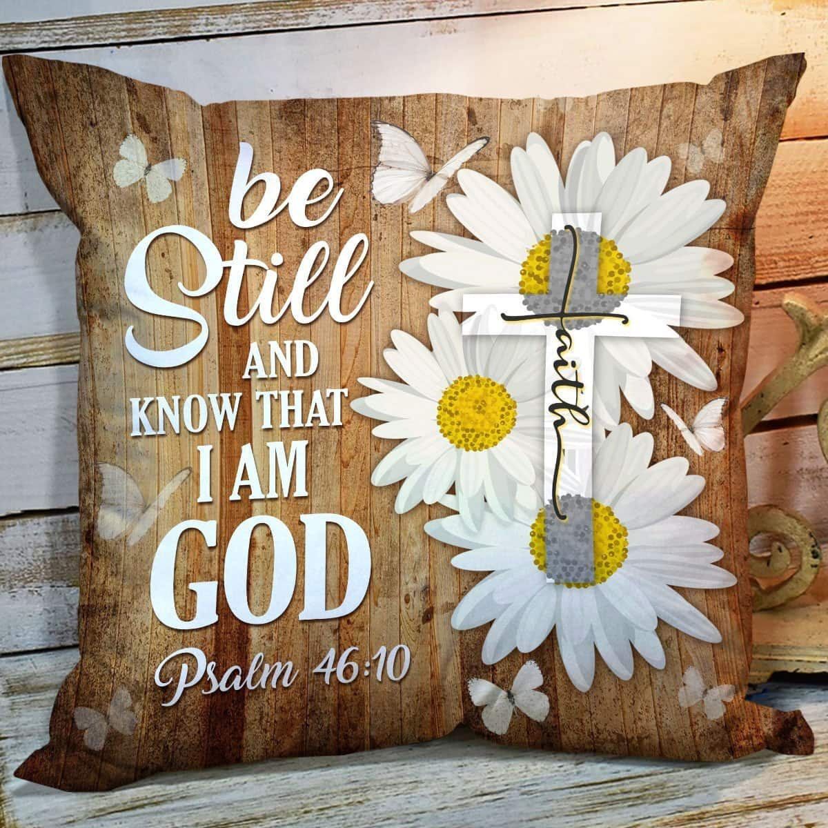 Bible Verse Scripture God Special Be Still And Know That I Am God Pillow