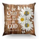 Bible Verse Scripture God Special Be Still And Know That I Am God Pillow Bible Verse Scripture God Special Be Still And Know That I Am God Pillow