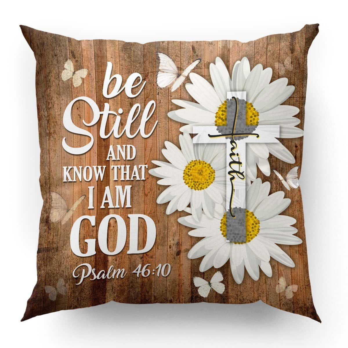 Bible Verse Scripture God Special Be Still And Know That I Am God Pillow