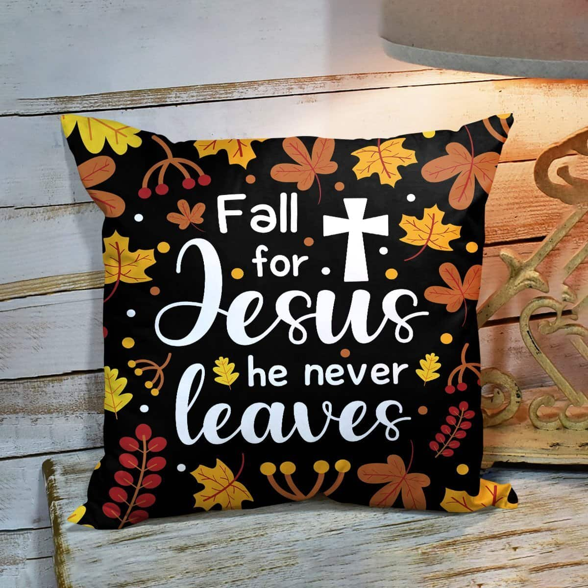 Bible Verse Scripture God Fall For Jesus He Never Leaves Unique Christian Pillow