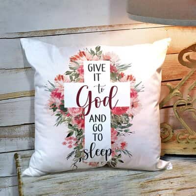 Bible Verse Scripture God Cross And Flower Give It To God Pillow