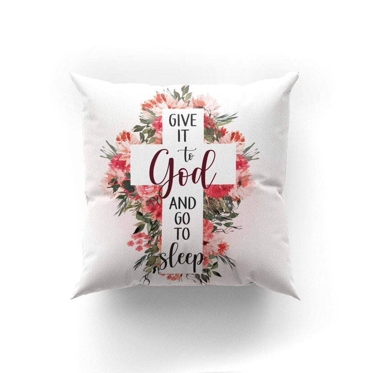 Bible Verse Scripture God Cross And Flower Give It To God Pillow Bible Verse Scripture God Cross And Flower Give It To God Pillow