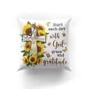 Bible Verse Scripture God Special Sunflower Start Each Day With God Pillow