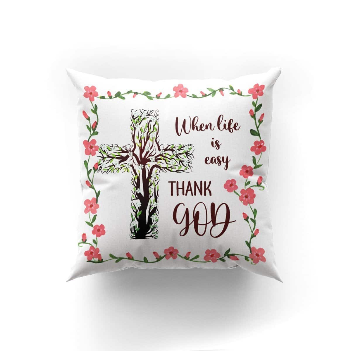 Bible Verse Scripture God Beautiful Cross Thank God For Our Easy Life Pillow