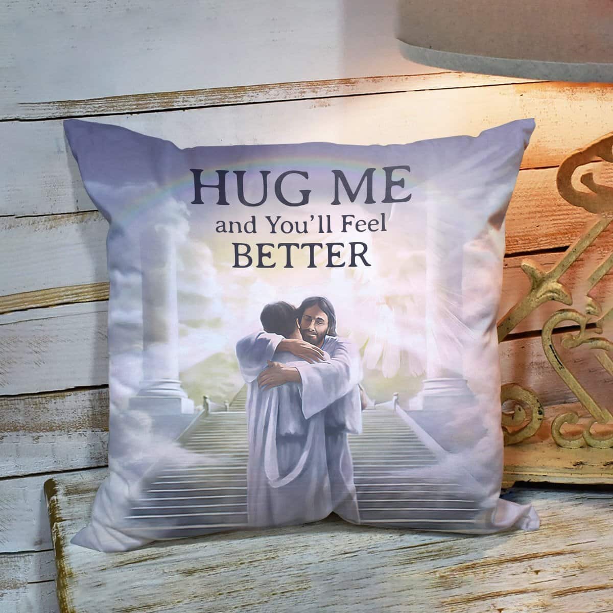 Bible Verse Scripture God Hug Me And Youll Feel Better Heaven Pillow
