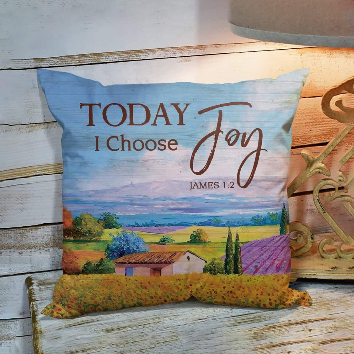 Bible Verse Scripture God Beautiful Today I Choose Joy Pillow