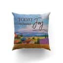 Bible Verse Scripture God Beautiful Today I Choose Joy Pillow Bible Verse Scripture God Beautiful Today I Choose Joy Pillow