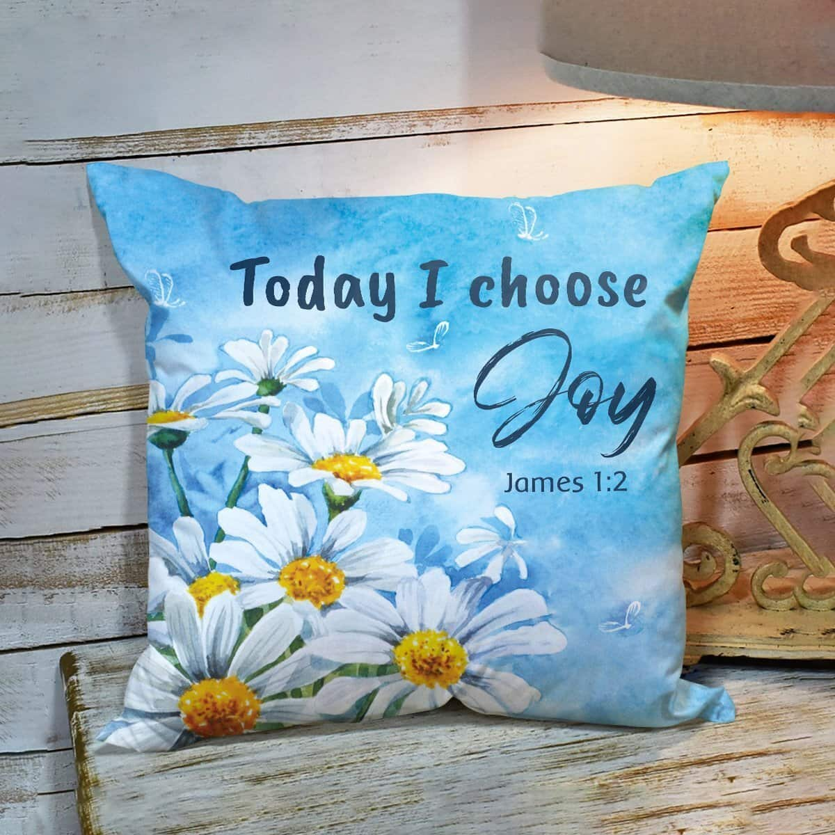 Bible Verse Scripture God Today I Choose Joy Chamomile Pillow