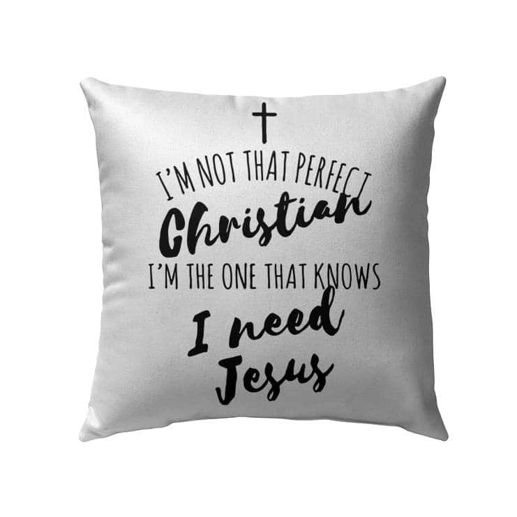 I Am Not That Perfect Christian Pillow I Am Not That Perfect Christian Pillow