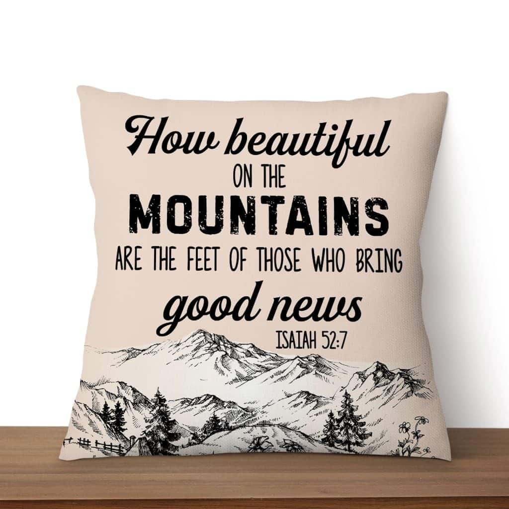 How Beautiful On The Mountains Are The Feet Isaiah 527 Bible Verse Pillow How Beautiful On The Mountains Are The Feet Isaiah 527 Bible Verse Pillow