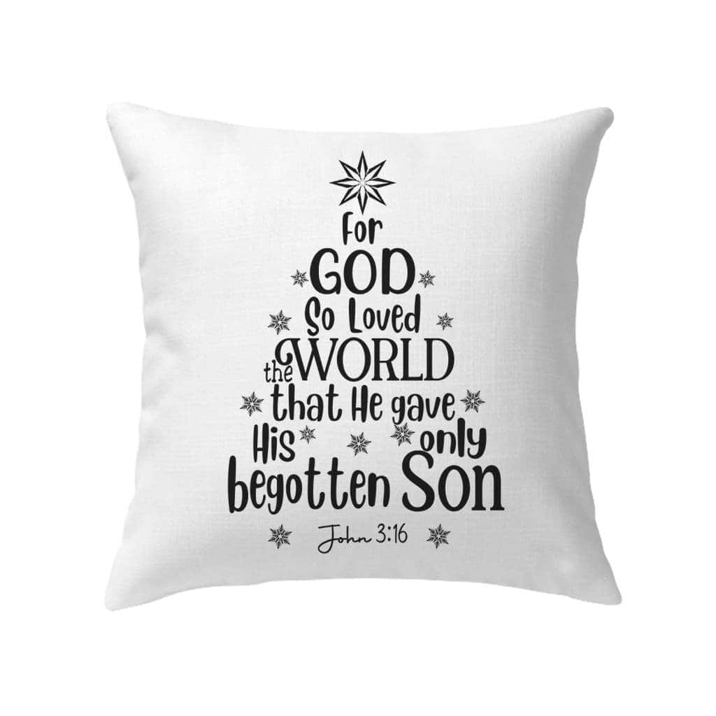 For God So Loved The World John 316 Christian Christmas Pillow For God So Loved The World John 316 Christian Christmas Pillow