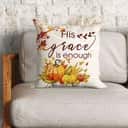 His Grace Is Enough Christian Pillow His Grace Is Enough Christian Pillow