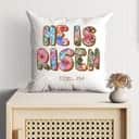 He Is Risen Matthew 286 Bible Verse Eater Day Pillow
