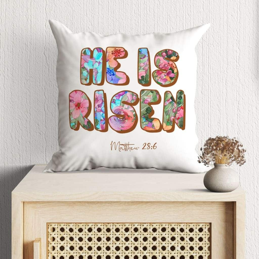 He Is Risen Matthew 286 Bible Verse Eater Day Pillow