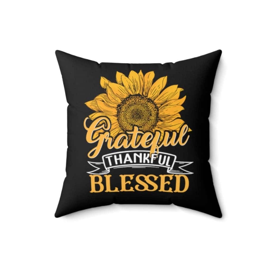 Grateful Thankful Blessed Sunflower Christian Pillow