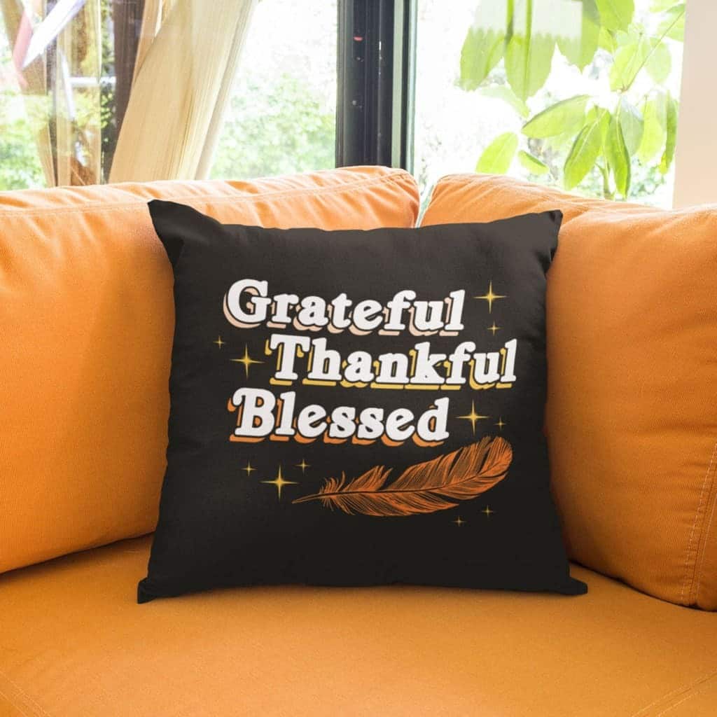 Grateful Thankful Blessed Thanksgiving Pillow Grateful Thankful Blessed Thanksgiving Pillow