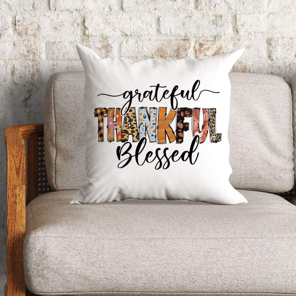 Grateful Thankful Blessed Thanksgiving Christian Pillow