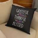 Grateful Thankful Blessed Christian Religious Pillow Grateful Thankful Blessed Christian Religious Pillow