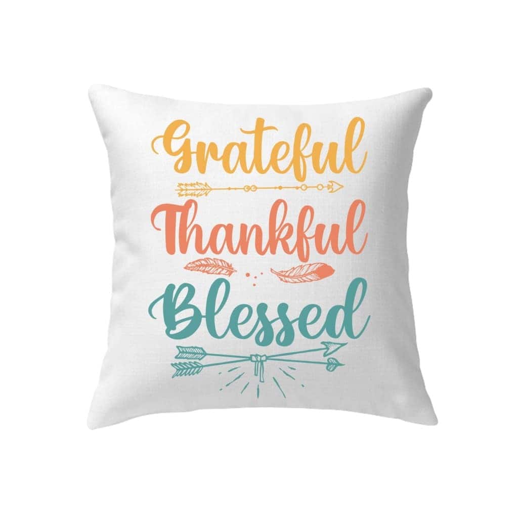 Grateful Thankful Blessed Christian Faith Pillow