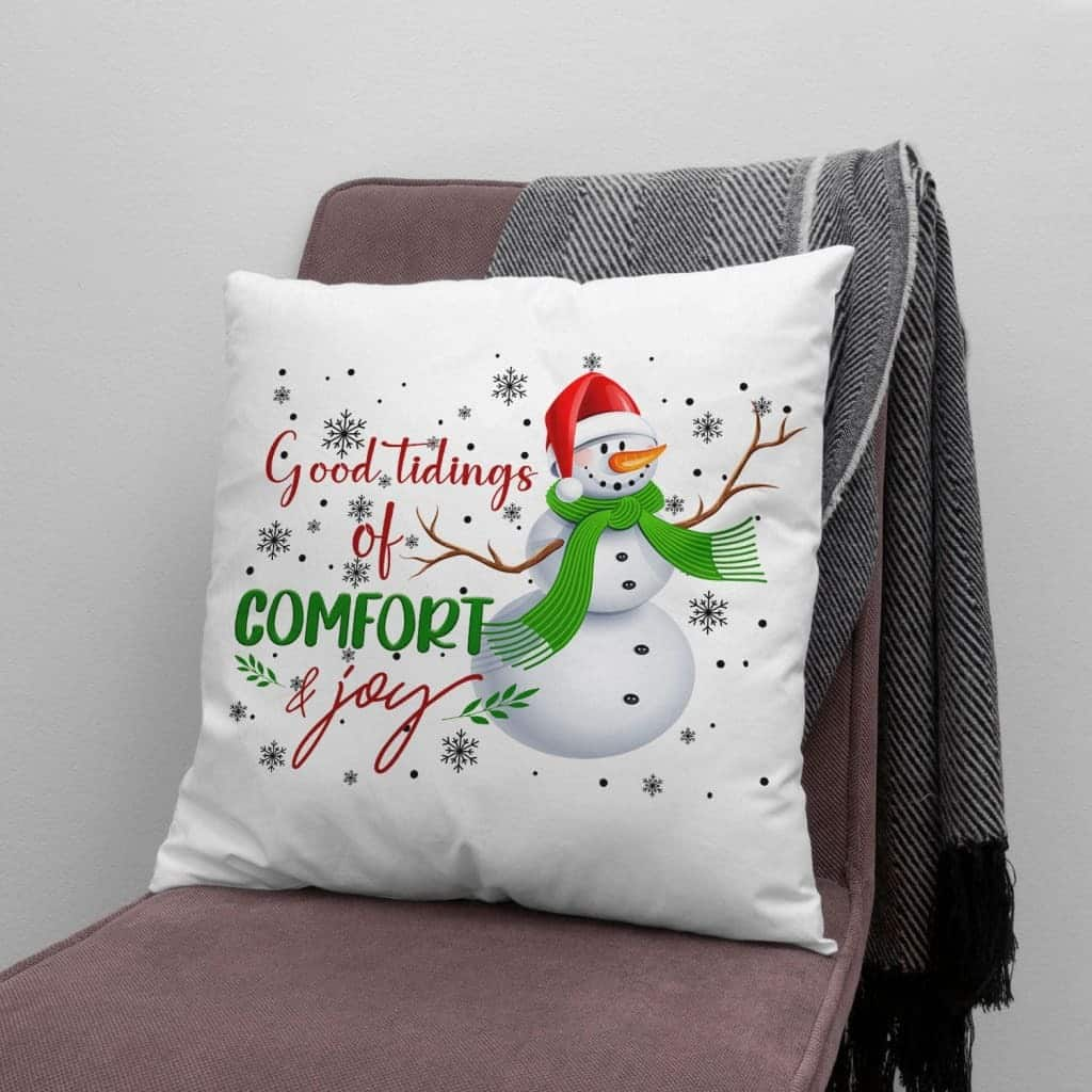 Good Tidings Of Comfort And Joy Snowman Christmas Pillow