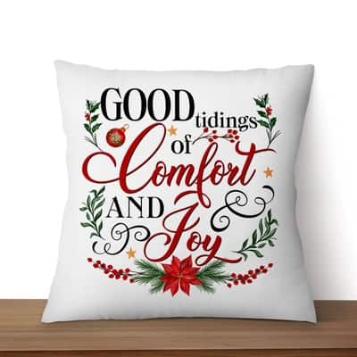 Good Tidings Of Comfort And Joy Christmas Pillow Good Tidings Of Comfort And Joy Christmas Pillow
