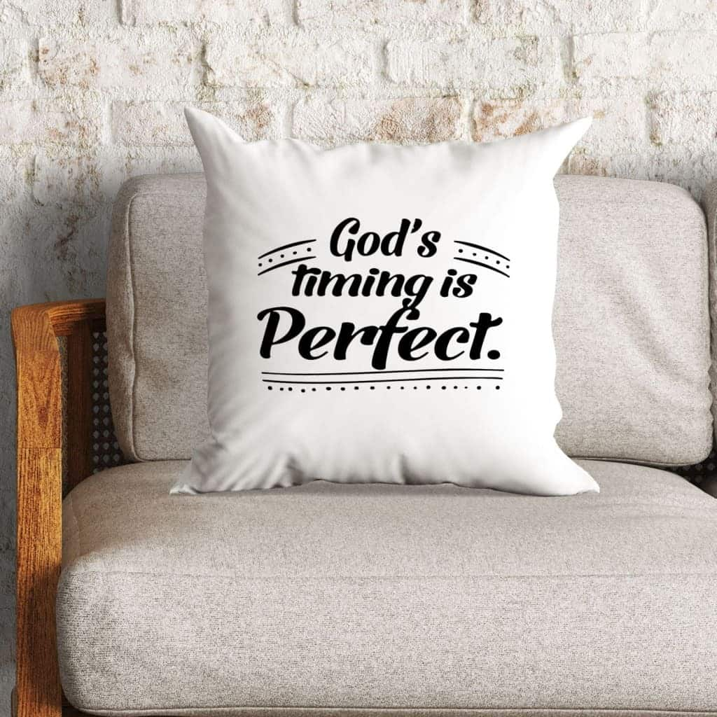 God's Timing Is Perfect Christian Pillow