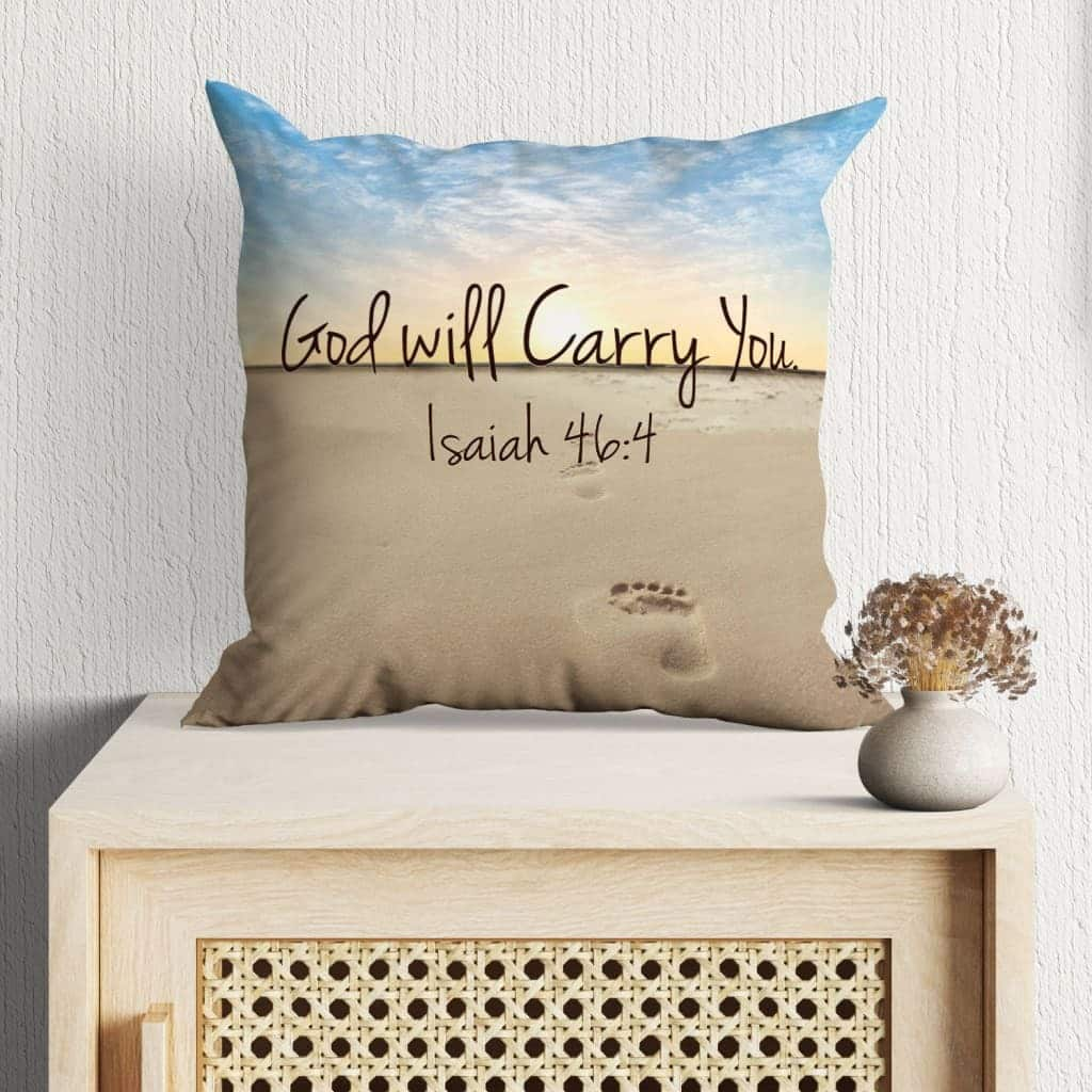 God Will Carry You Isaiah 464 Bible Verse Pillow