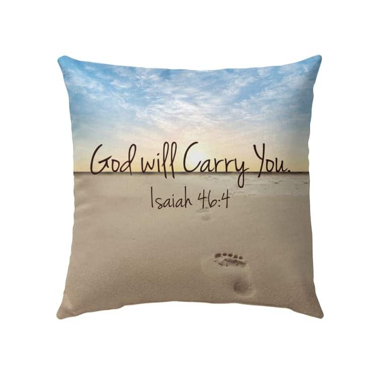 God Will Carry You Isaiah 464 Bible Verse Pillow God Will Carry You Isaiah 464 Bible Verse Pillow