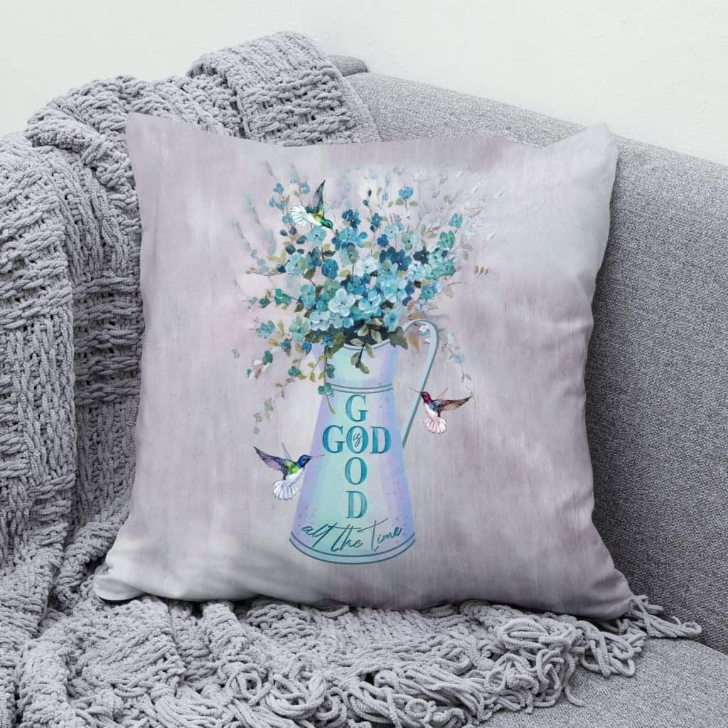 God Is Good All The Time Hummingbird Flower Pillow