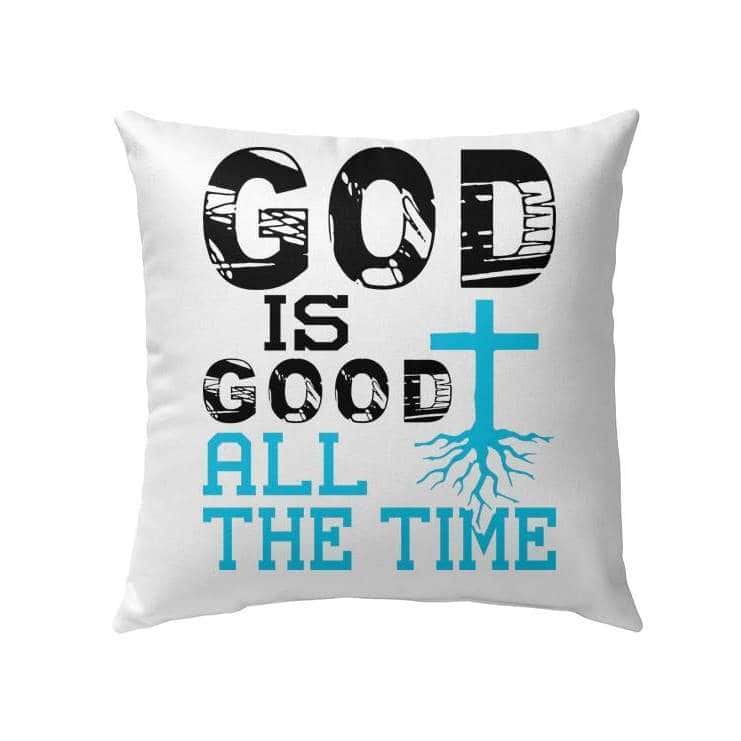 God Is Good All The Time Christian Pillow God Is Good All The Time Christian Pillow