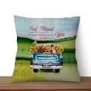 God Blessed The Broken Road Christian Pillow God Blessed The Broken Road Christian Pillow
