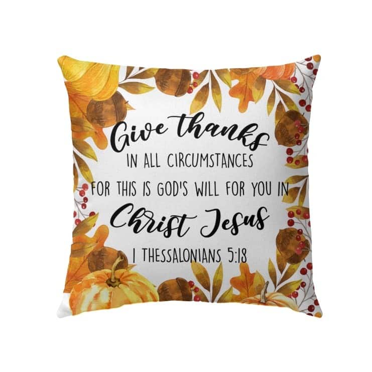 Give Thanks In All Circumstances 1 Thessalonians 518 Christian Bible Verse Pillow Give Thanks In All Circumstances 1 Thessalonians 518 Christian Bible Verse Pillow