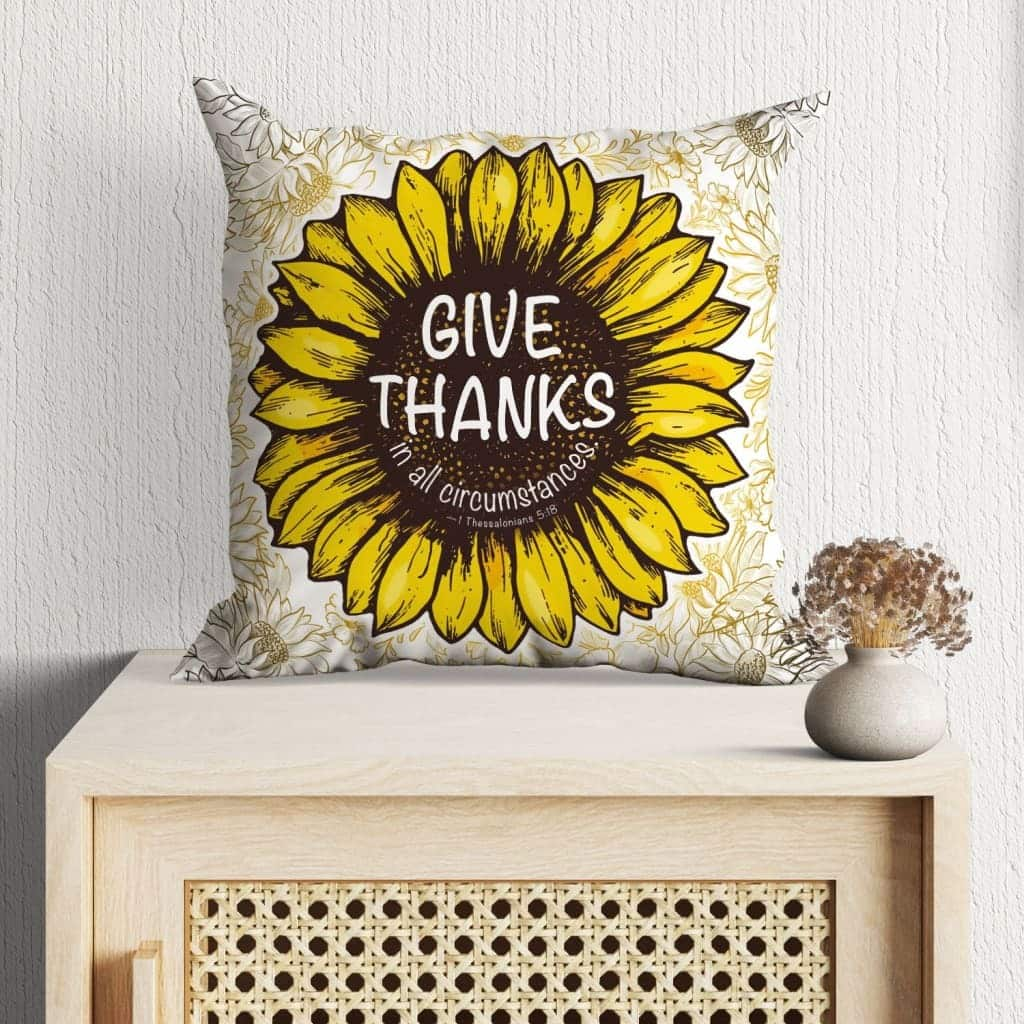 Give Thanks In All Circumstances 1 Thessalonians 518 Bible Verse Pillow