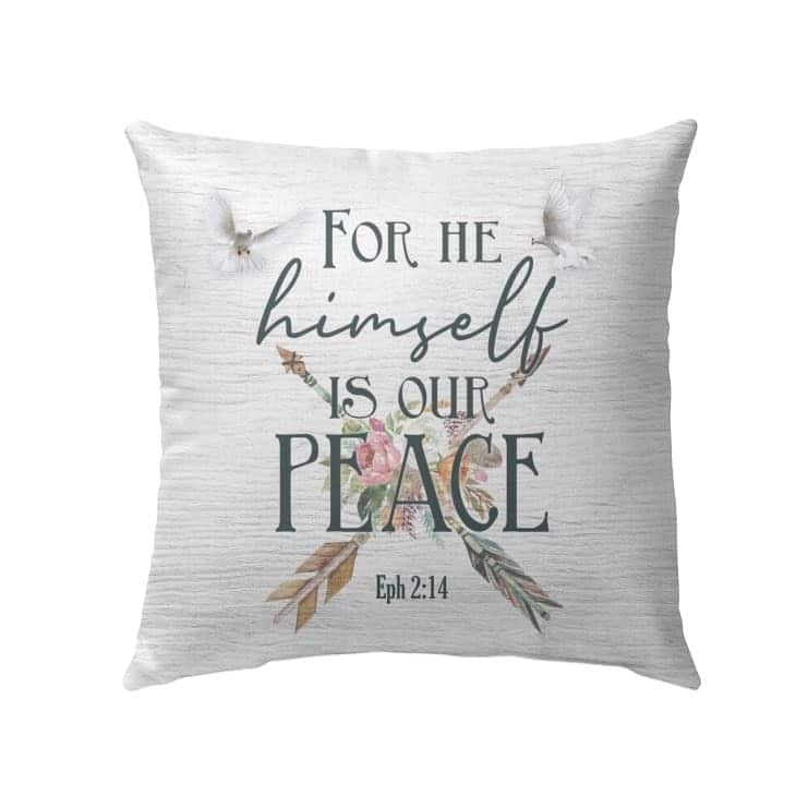 For He Himself Is Our Peace Ephesians 214 Bible Verse Pillow For He Himself Is Our Peace Ephesians 214 Bible Verse Pillow