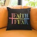 Faith Over Fear Faith Christian Pillow