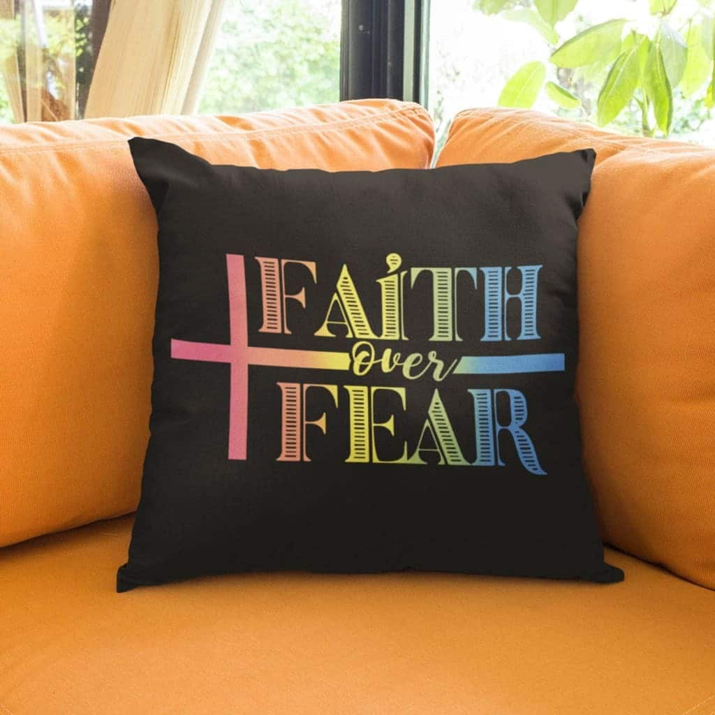 Faith Over Fear Faith Christian Pillow